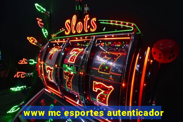 www mc esportes autenticador